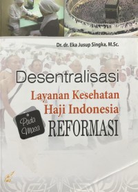 Image of Desentraslisasi Layanan Kesehatan Haji Indonesia Reformasi