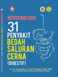 Image of Deteksi Dini & Atasi : 31 Penyakit Bedah Saluran Cerna (Digestif)