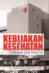 Image of Kebijakan Kesehatan: Prinsip Dan Praktik
