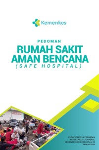 Image of KEMENKES : Pedoman Rumah Sakit Aman Bencana (Safe Hospital)