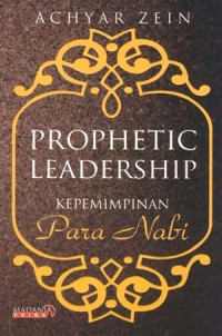 Image of Prophetic Lead: Kepemimpinan Para Nabi