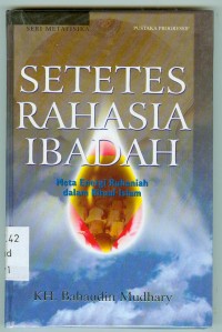 Image of Setetes Rahasia Ibadah: Meta Energi Ruhaniah Dalam Ritual Islam